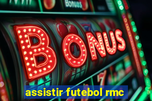 assistir futebol rmc